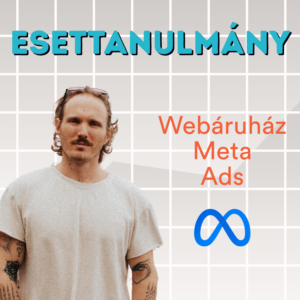 Magyar webáruház skálázás 200M-ig. Part II. Meta Ads